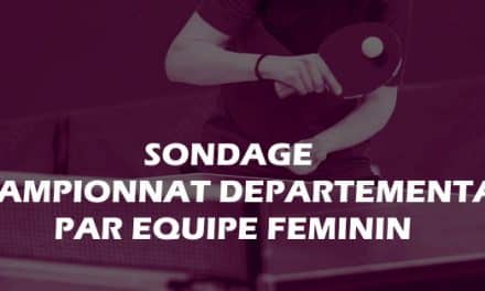SONDAGE CHAMPIONNAT DEPARTEMENTAL FEMININ PAR EQUIPE CD76TT