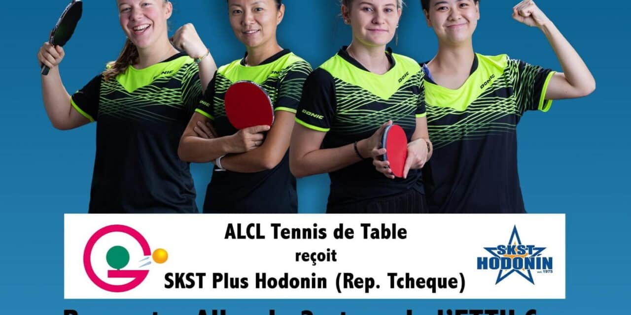 ETTU Cup – 1/4 de Finale ALLER de Tennis de Table / ALCL TT Grand-Quevilly – HODONIN (République Tchèque)