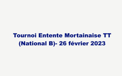 Tournoi National B – Entente Mortainaise – 26 Février 2023