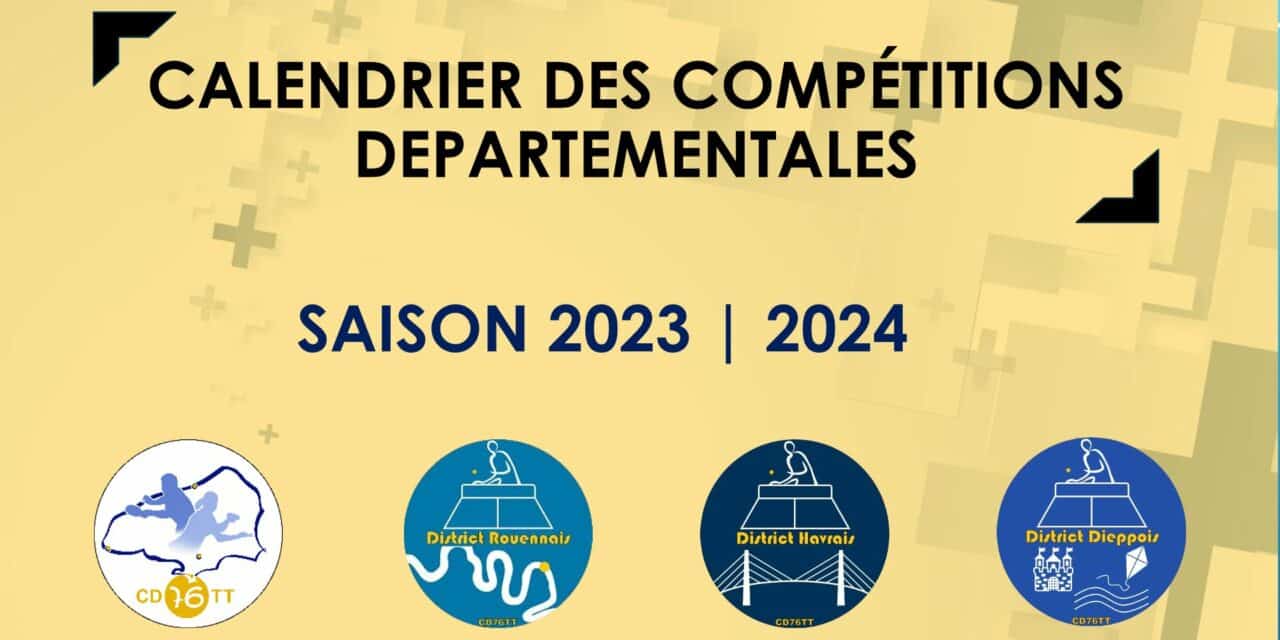 Le calendrier des compétitions CD76TT + DISTRICTS 2023-2024 est disponible…
